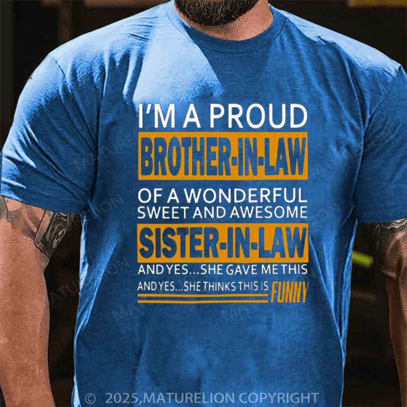 Maturelion Men's T-Shirt Funny Gift for Brother in law from Sister in law Cotton T-Shirt