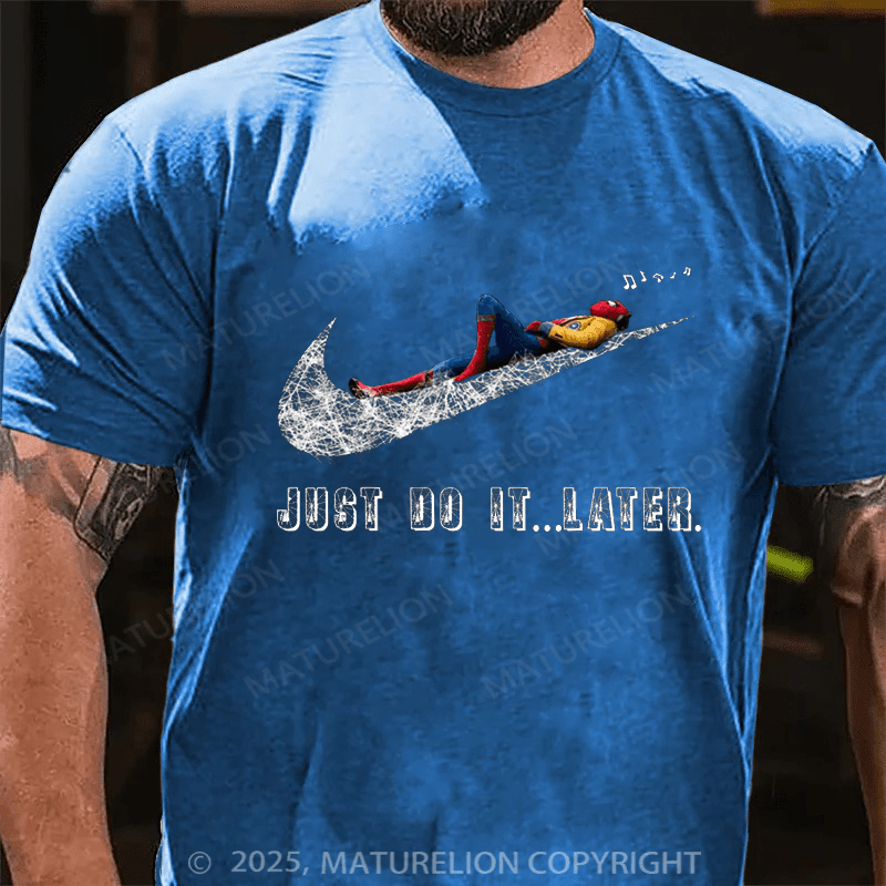 Maturelion Men's T-shirt Just Do It Later Cotton T-shirt