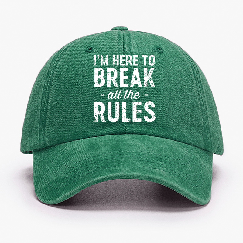 I'm Here To Break The Rules Cap
