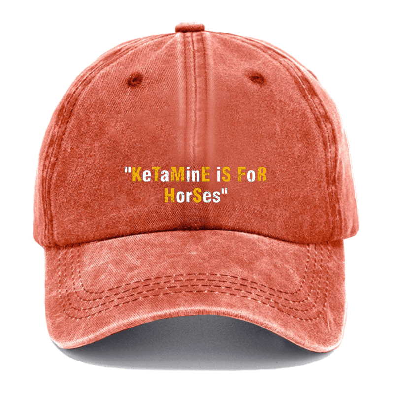"KeTaMinE IS FOR HorSes" Cap