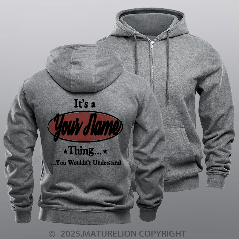 Maturelion Custom Zipper Hoodie It's A Your Name Thing You Wouldn't Understand Zipper Hoodie