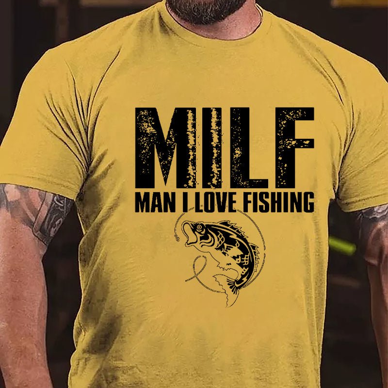 Milf Man I Love Fishing Cotton T-shirt (Free Customization)