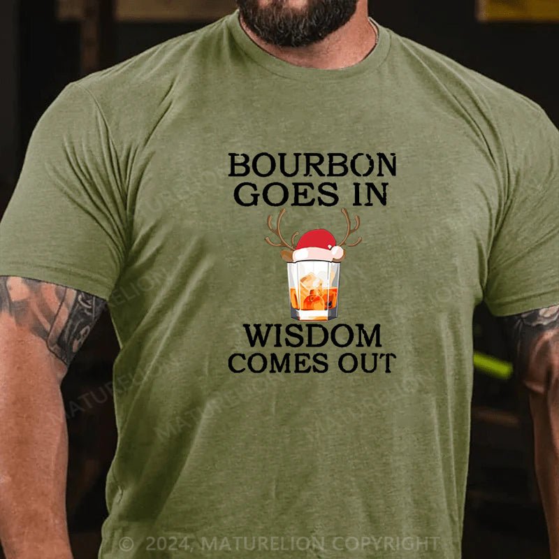 Maturelion Christmas T-shirt Bourbon Goes In Wisdom Comes Out Cotton T-shirt (Free Customization)
