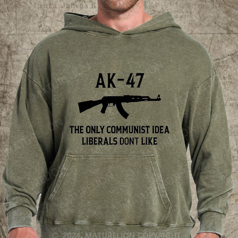 Maturelion AK-47 The Only Communist Idea Liberals Don't Like DTG Printing Washed Custom Hoodie