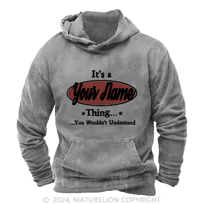Maturelion Custom Hoodie It's A Your Name Thing You Wouldn't Understand Hoodie