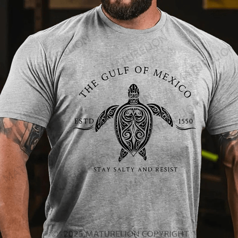 Maturelion Men's T-Shirt Gulf of Mexico ESTD 1550 Stay Salty And Resist T-Shirt (Free Customization)