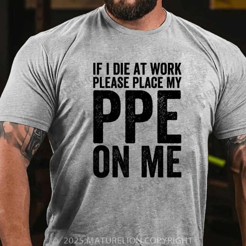 Maturelion Men's T-Shirt If I Die at Work Cotton T-Shirt