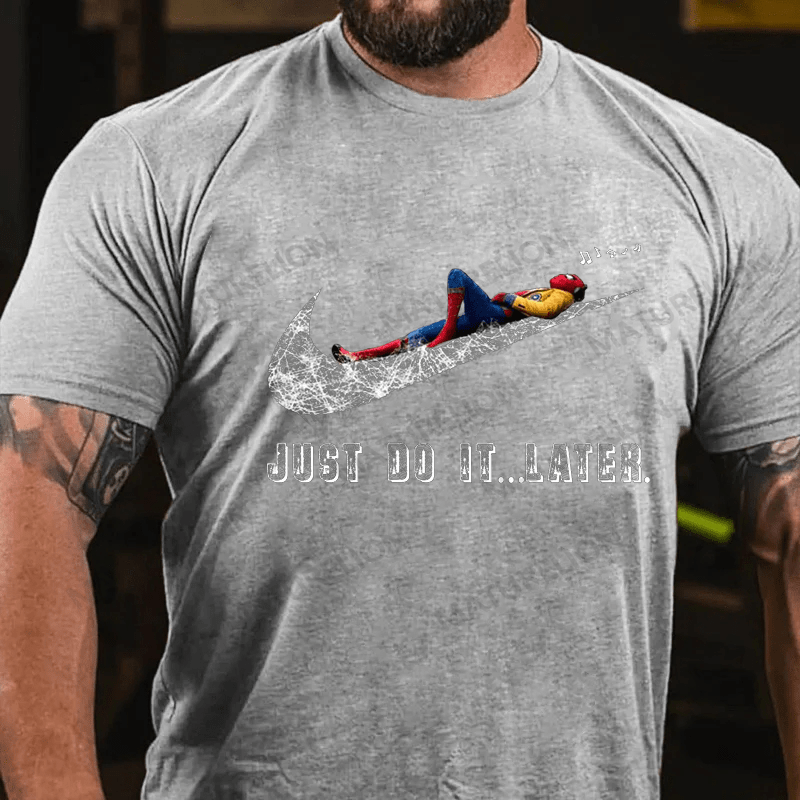 Maturelion Men's T-shirt Just Do It Later Cotton T-shirt