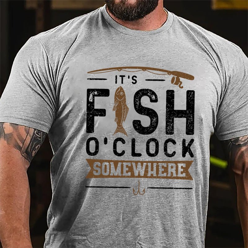 It's Fish O'clock Somewhere Cotton T-shirt