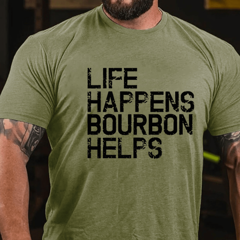 Life Happens Bourbon Helps Cotton T-shirt