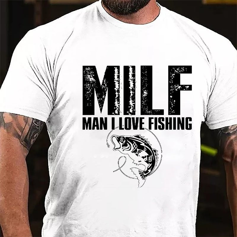 Milf Man I Love Fishing Cotton T-shirt (Free Customization)