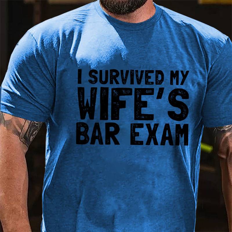 I Survived My Wife's Bar Exam Cotton T-shirt