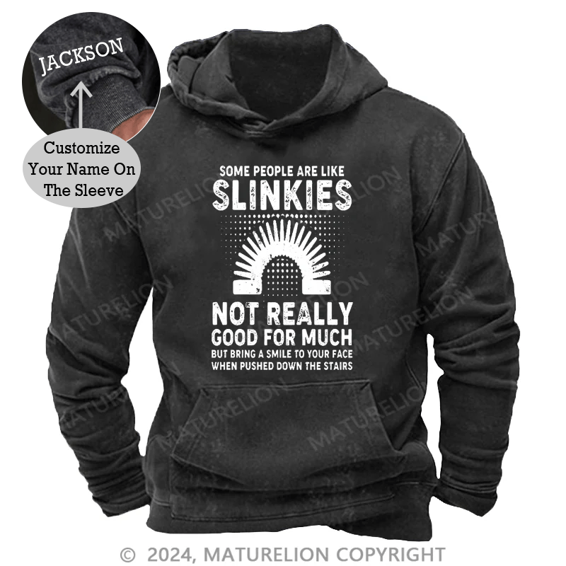 Maturelion Some People Are Like Slinkies Not Really Good For Much DTG Printing Washed Custom Hoodie