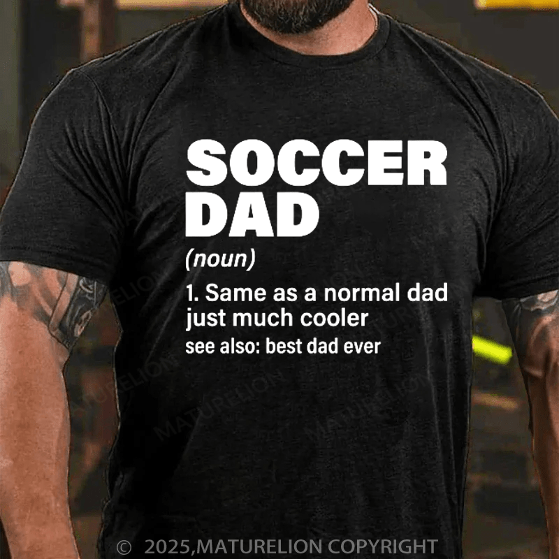 Maturelion Men's T-Shirt Soccer Dad Definition Cotton T-Shirt