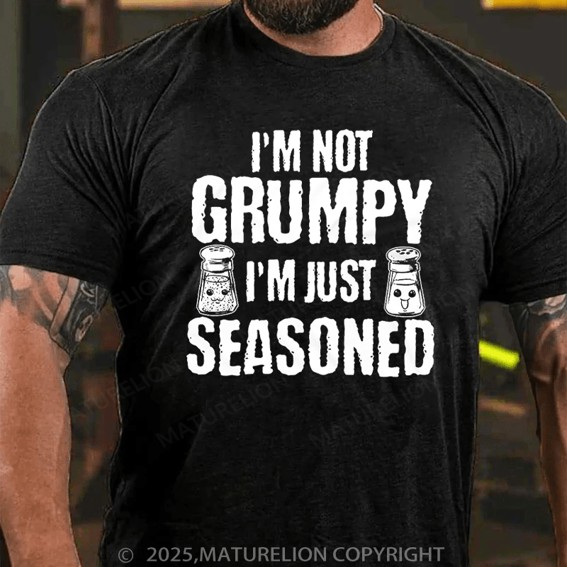 Maturelion Men's T-Shirt I'm Not Grumpy I'm Just Seasoned Cotton T-Shirt
