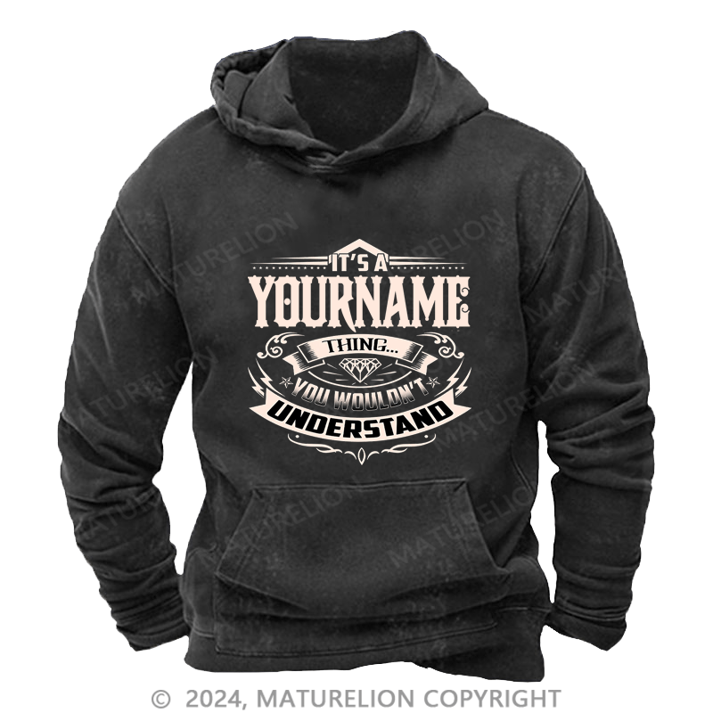 Maturelion Custom Hoodie It's A Your Name Thing You Wouldn't Understand Hoodie