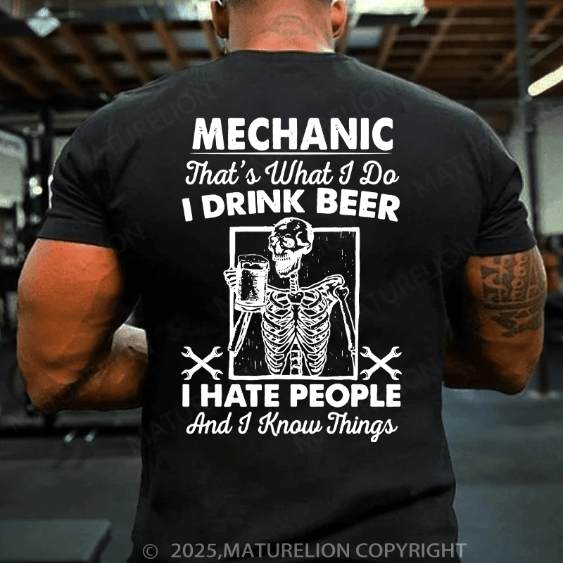 Maturelion Men's T-Shirt Mechanic That's What I Do I Drink Beer I Hate People And I Know Things Cotton T-Shirt