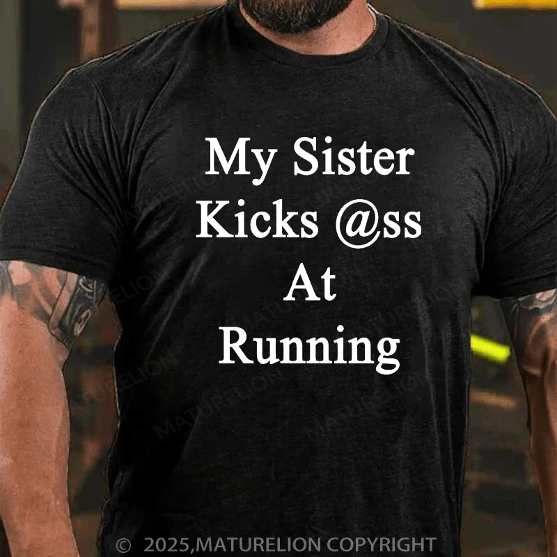 Maturelion Men's T-Shirt My Sister Kicks Ass At Running Classic Cotton T-Shirt