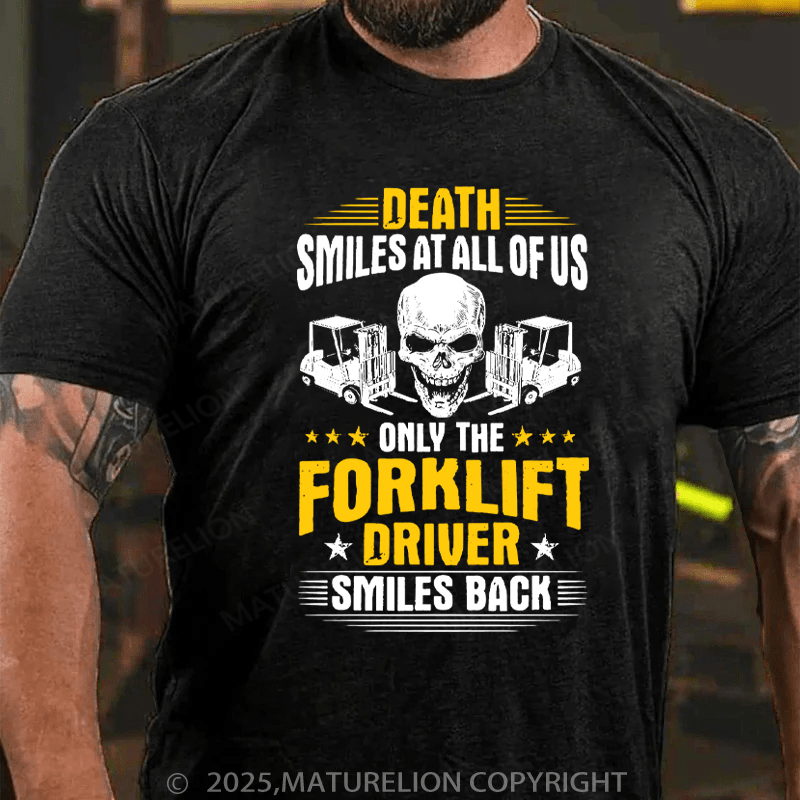 Maturelion Men's T-Shirt Death Smiles At All Of Us Only The Forklift Driuer Smiles Back Cotton T-Shirt