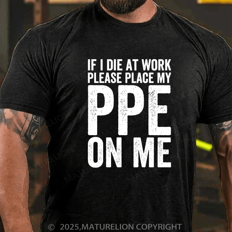 Maturelion Men's T-Shirt If I Die at Work Cotton T-Shirt