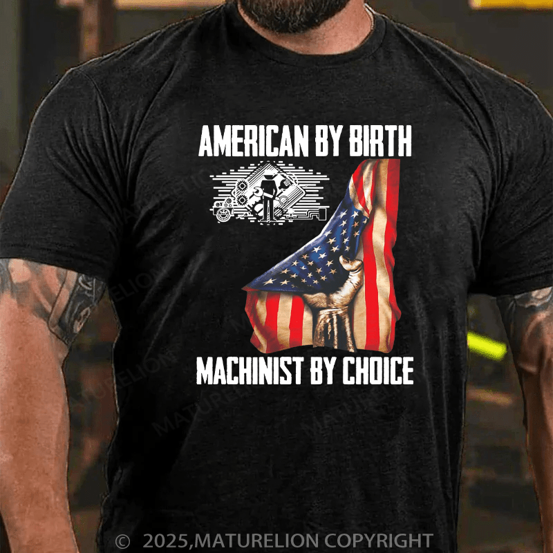 Maturelion Men's T-Shirt American By Birth Machinist By Choice Cotton T-Shirt