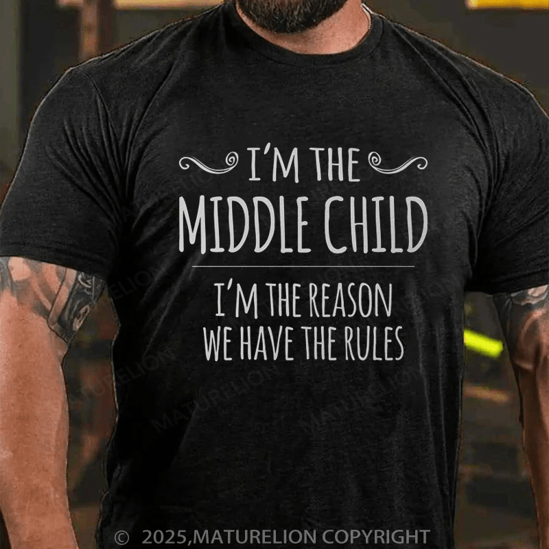 Maturelion Men's T-Shirt I'm the Middle Child Cotton T-Shirt