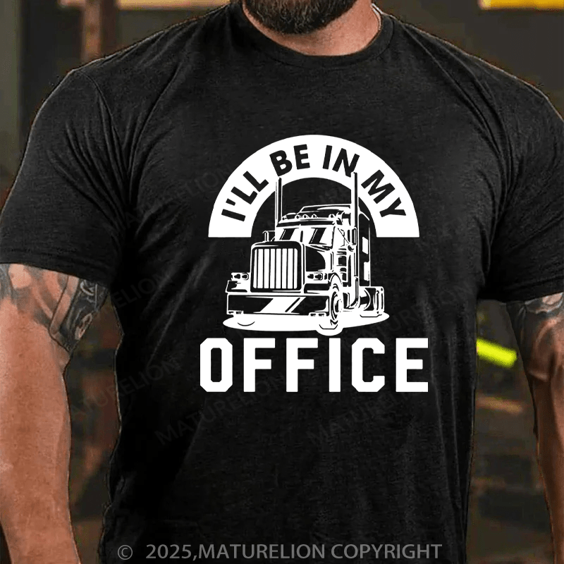 Maturelion Men's T-Shirt I'll Be In My Office Cotton T-Shirt