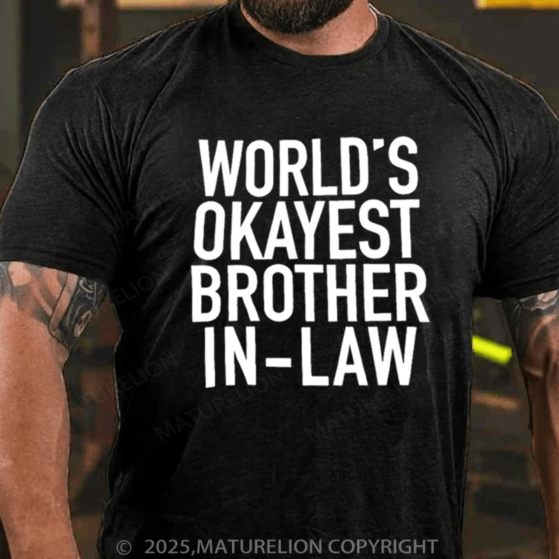 Maturelion Men's T-Shirt World's Okayest Brother In-Law Cotton T-Shirt