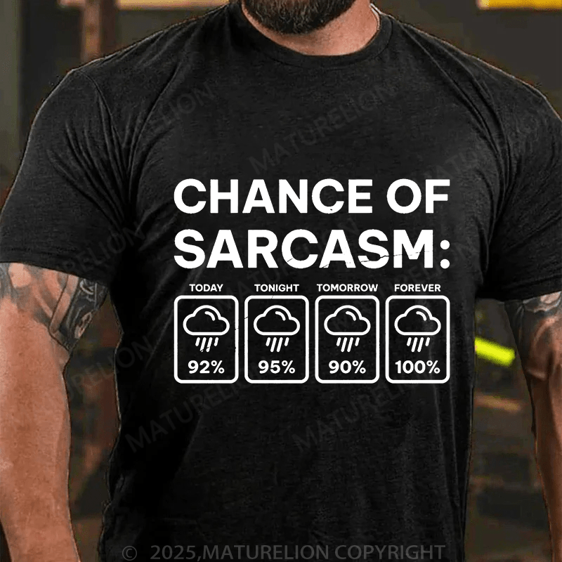 Maturelion Men's T-Shirt Chance Of Sarcasm Funny Weather Forecast  T-Shirt (Free Customization)