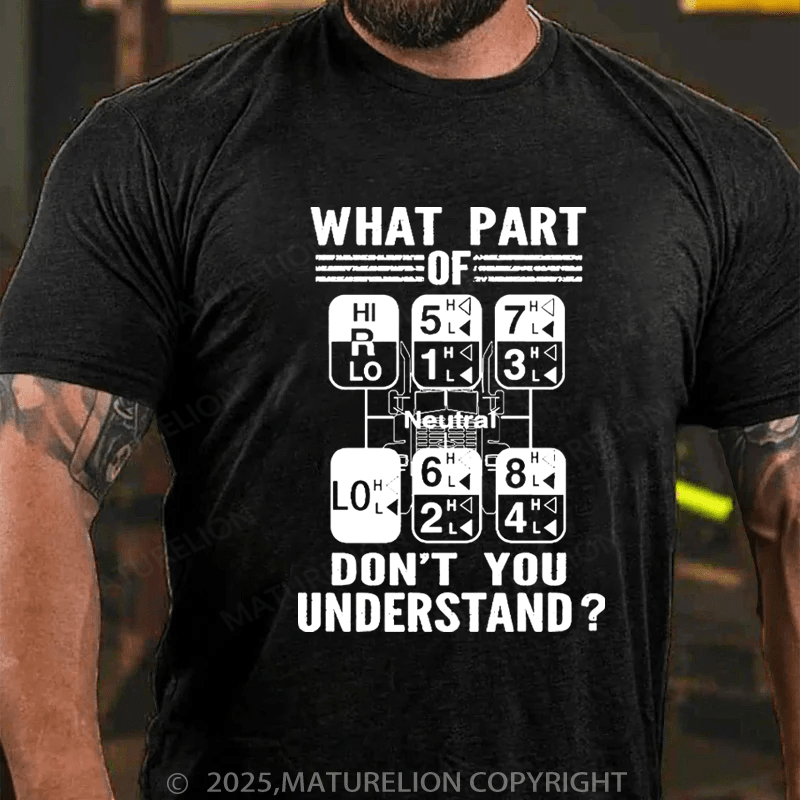 Maturelion Men's T-Shirt What Part Of Don't You Understand Cotton T-Shirt