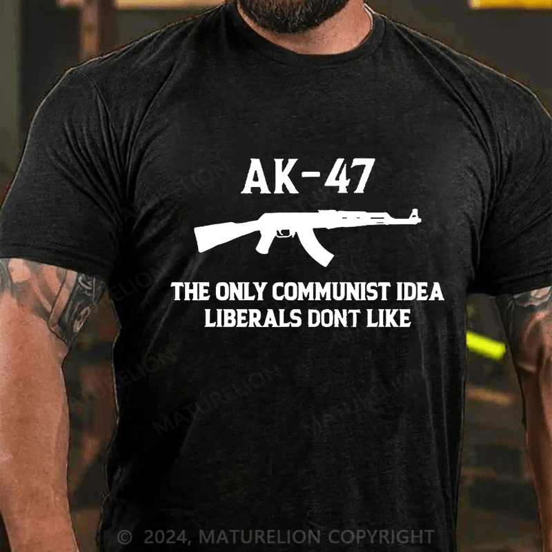 Maturelion AK-47 The Only Communist Idea Liberals Don't Like Cotton T-shirt (Free Customization)