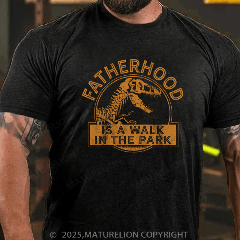 Maturelion Men's T-Shirt Fatherhood Is A Walk In The Park Cotton T-Shirt