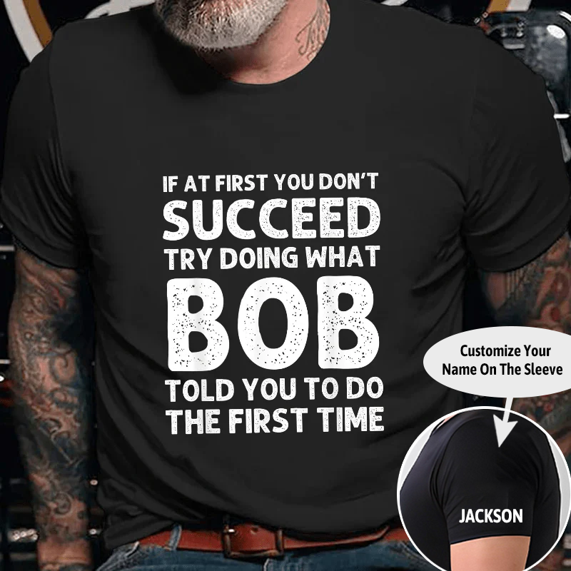If At First You Don't Succeed Cotton T-shirt (Free Customization)