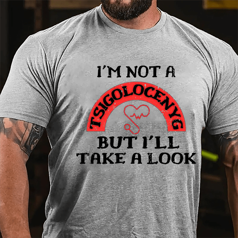I'm Not A Gynecologist But I'll Take A Look Humorous Design Cotton T-shirt