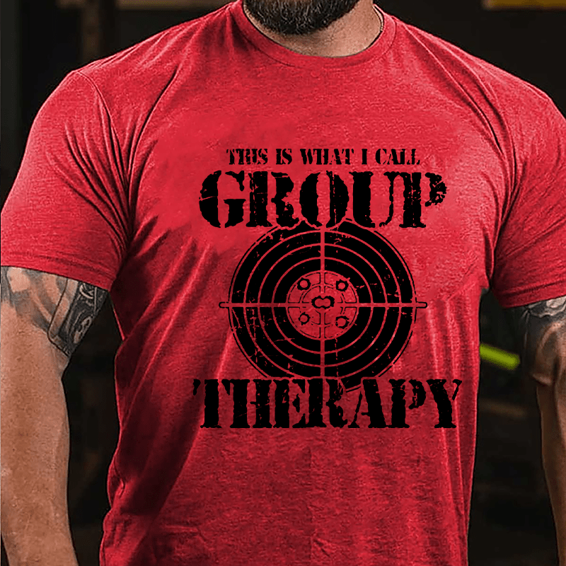 This Is What I Call Group Therapy Shooting Cotton T-shirt (Free Customization)