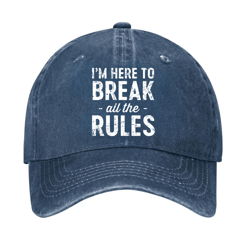 I'm Here To Break The Rules Cap
