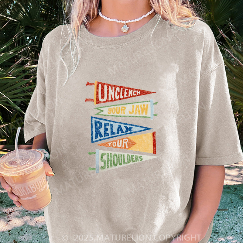 Maturelion Women's T-shirt Unclench Your Jaw, Relax Your Shoulders DTG Washed T-shirt
