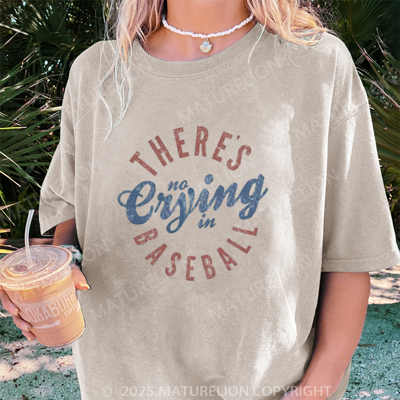 Maturelion Women's T-shirt There's No Crying In Baseball DTG Washed T-shirt