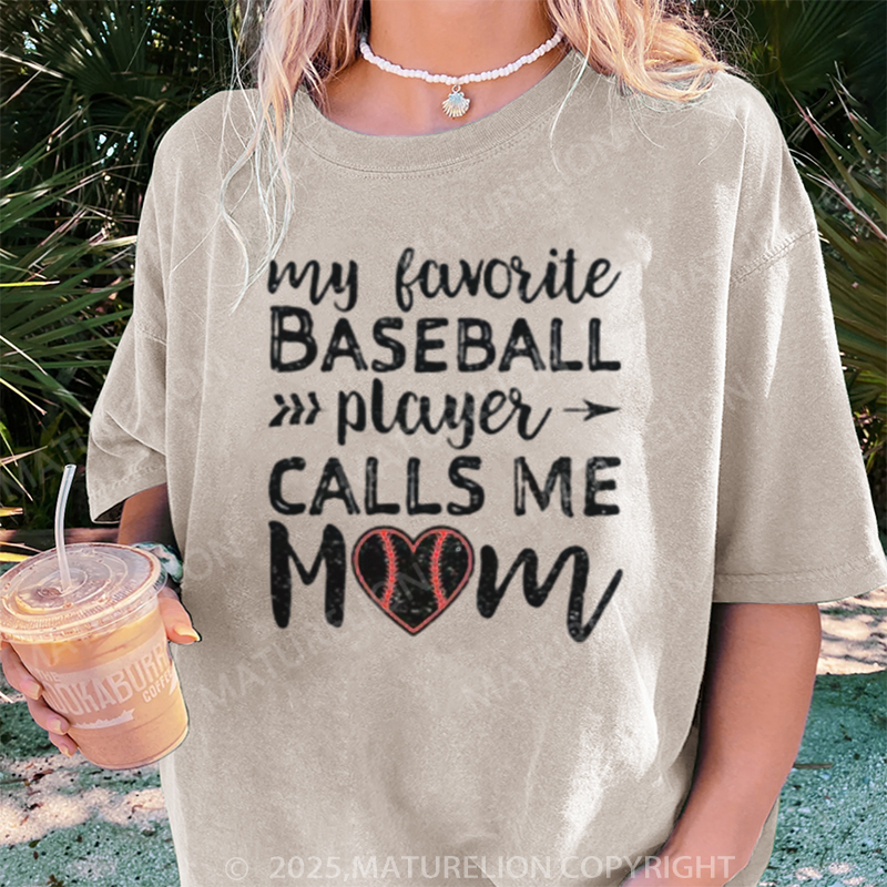 Maturelion Women's T-shirt My Favorite Baseball Player Calls Me Mom DTG Washed T-shirt