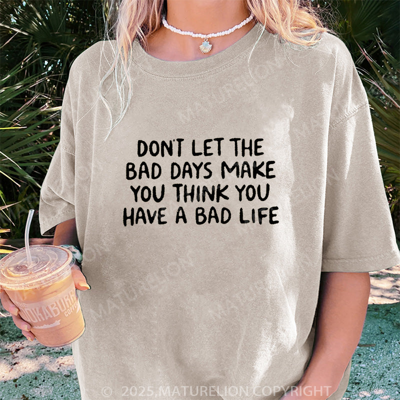 Maturelion Women's T-shirt Don't Let The Bad Days Win DTG Washed T-shirt