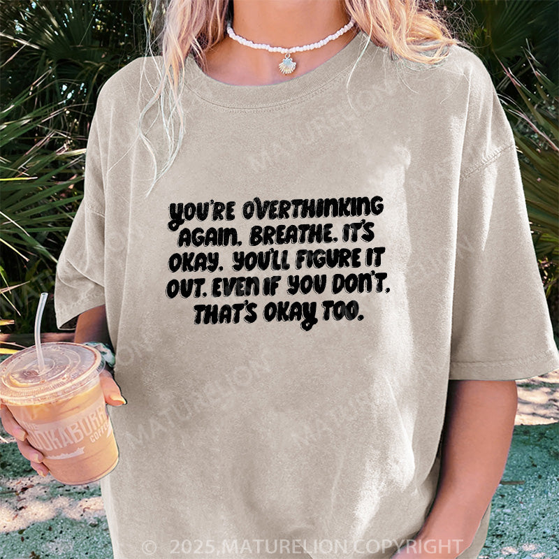 Maturelion Women's T-shirt You'll Figure it Out DTG Washed T-shirt