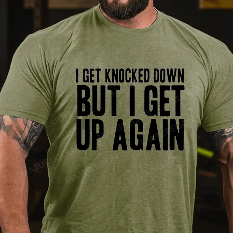 Maturelion Men's T-Shirt I Get Knocked Down I Get Up Again Cotton T-Shirt
