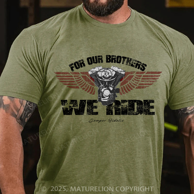 Maturelion Men's T-shirt For Our Brothers We Ride Cotton T-shirt