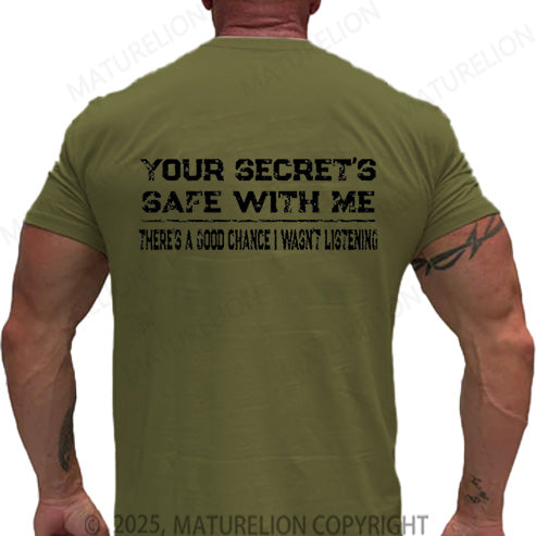 Maturelion Men's T-shirt Your Secret's Safe With Me There's A Good Chance I Wasn't Listening Cotton T-shirt