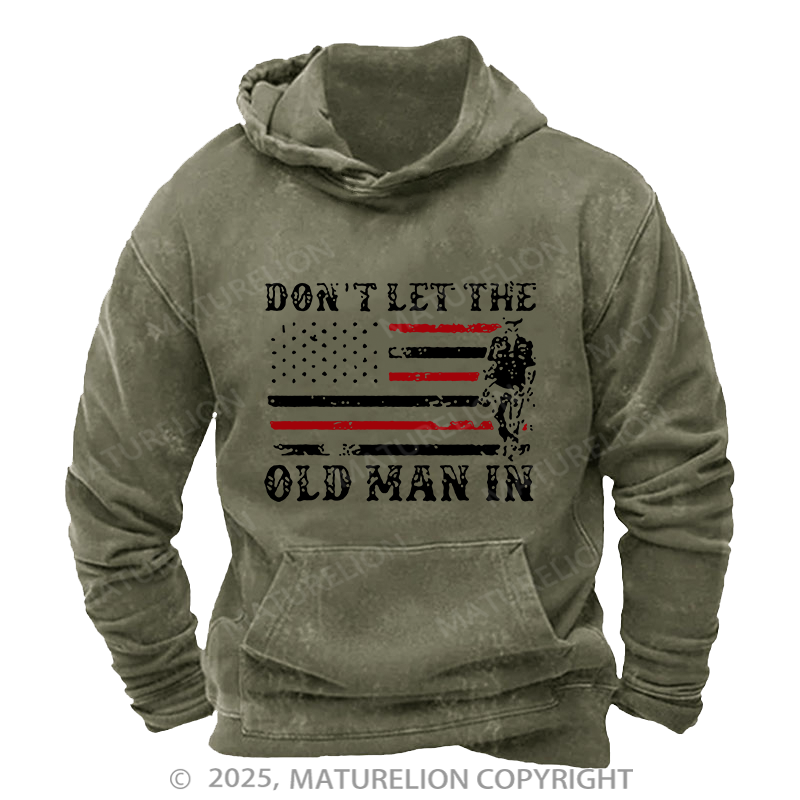 Maturelion Men's Hoodie Don't let The Old Man in Washed Hoodies