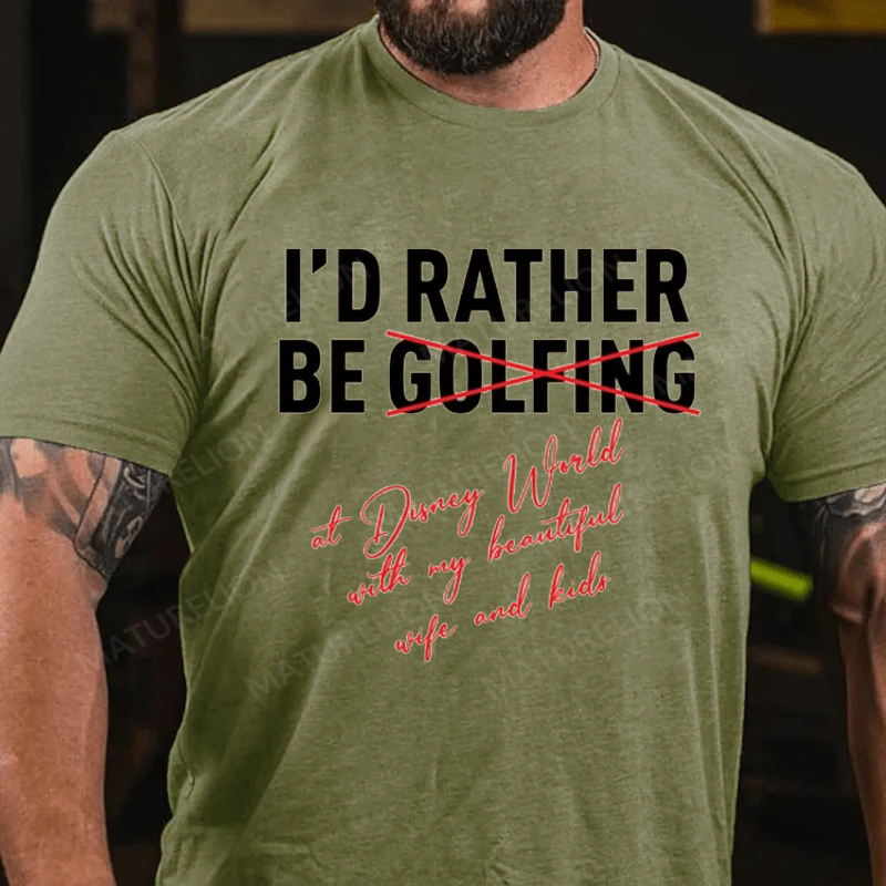 Maturelion Men's T-Shirt I'd Rather Be Not Golfing At Disney World Cotton T-Shirt