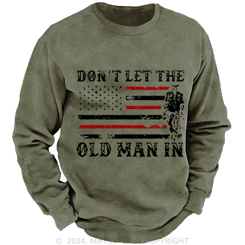 Maturelion Don't Let The Old Man in Vintage American Flag Washed Sweatshirt