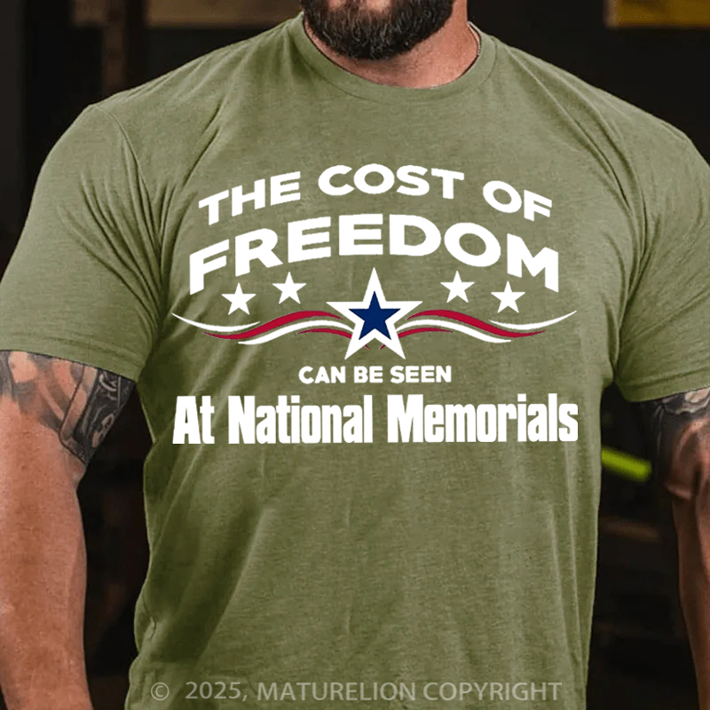 Maturelion Men's T-Shirt The Cost Of Freedom, Can Be Seen, At National Memorials Cotton T-Shirt