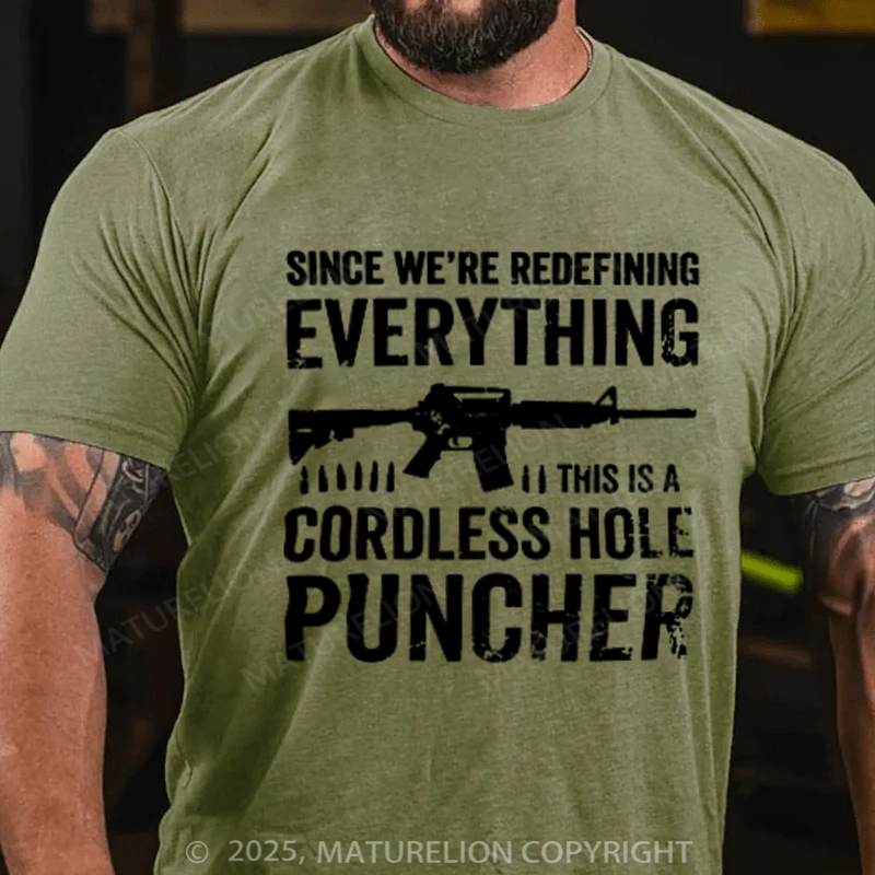 Maturelion Men's T-Shirt Since We Are Redefining Everything Cordless Hole Puncher USA Patriotic Cotton T-Shirt