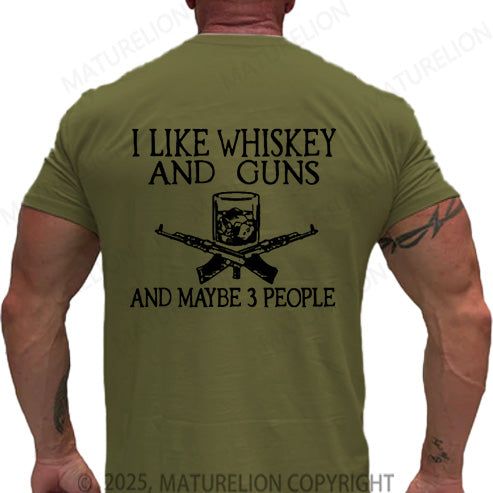 Maturelion Men's T-shirt I Like Whiskey And Guns And Maybe 3 People Cotton T-shirt